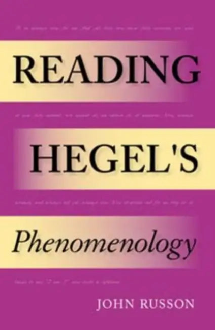 Reading Hegel's Phenomenology (English, John Russon)