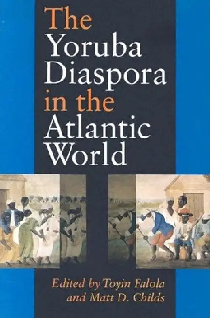 The Yoruba Diaspora in the Atlantic World (English, Toyin Falola | Matt D. Childs)