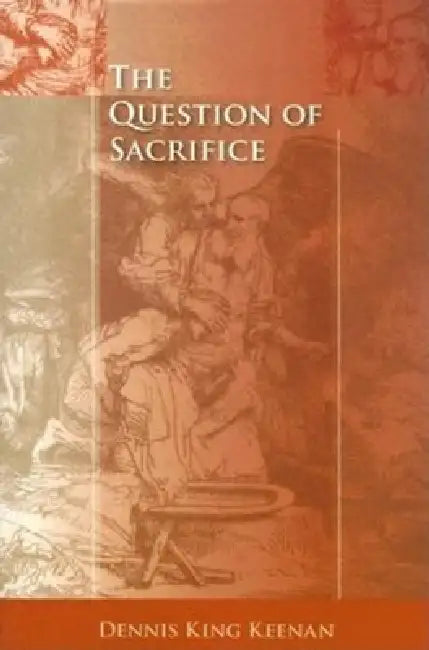 The Question of Sacrifice (English, Dennis King Keenan)