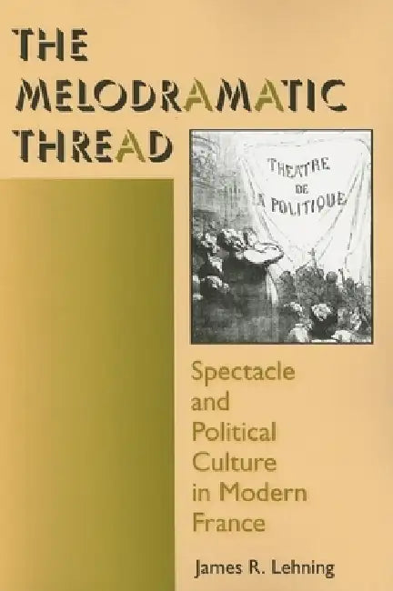 The Melodramatic Thread (English, James R. Lehning)