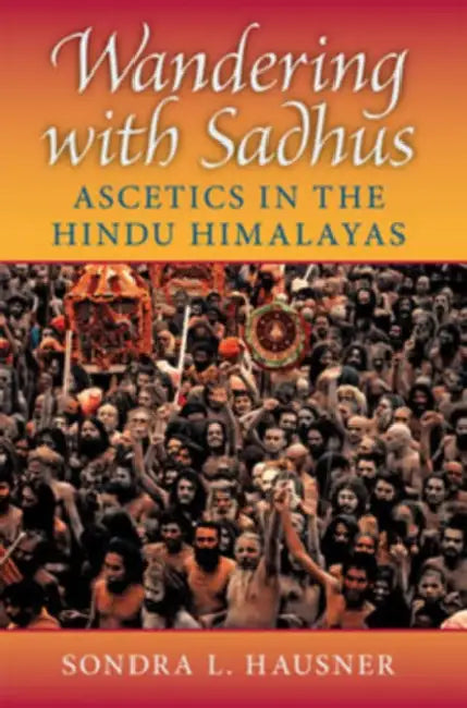 Wandering with Sadhus (English, Sondra L. Hausner)