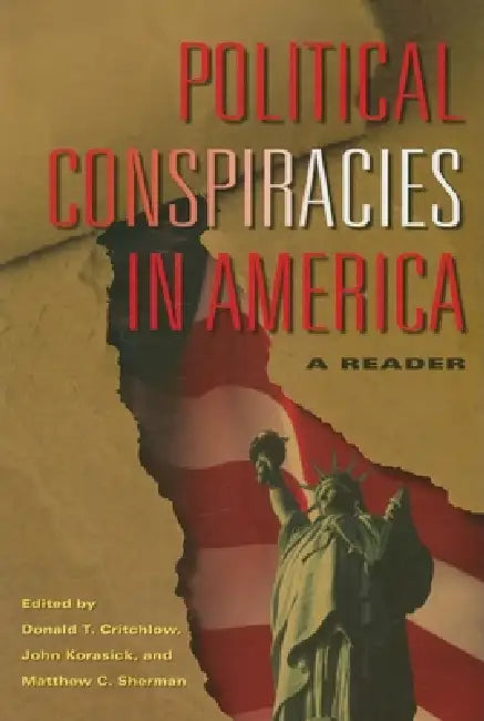 Political Conspiracies in America (English, Donald T. Critchlow | John Korasick | Matthew C. Sherman)