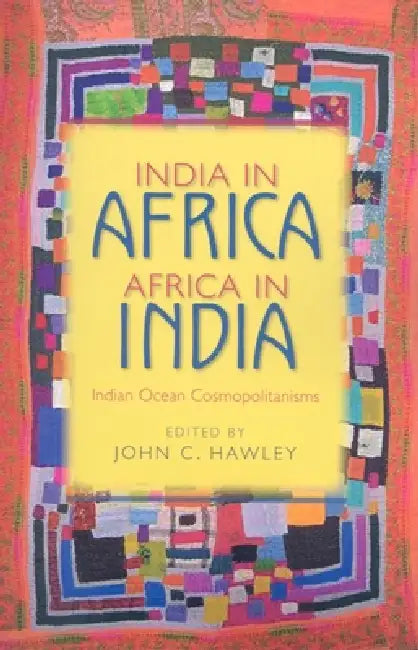 India in Africa, Africa in India (English, John C. Hawley)