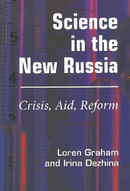 Science in the New Russia (English, Loren R. Graham | Irina Dezhina)