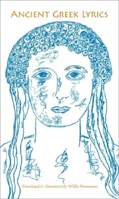 Ancient Greek Lyrics (English, Elli Tzalopoulou Barnstone | Willis Barnstone | William E. McCulloh)