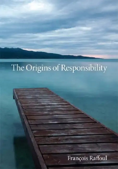 The Origins of Responsibility (English, François Raffoul)
