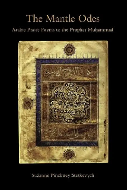 The Mantle Odes (English, Suzanne Pinckney Stetkevych)