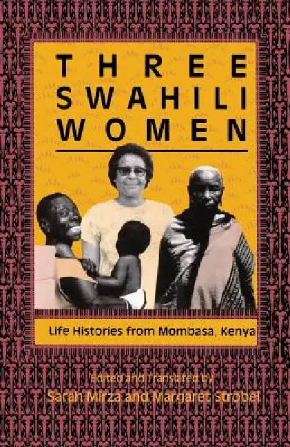Three Swahili Women (English, Sara Mirza | Sarah Mirza | Margaret Strobel)