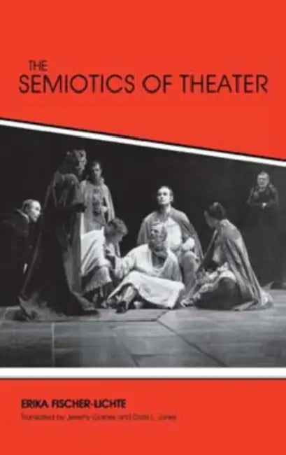 The Semiotics of Theater (English, Erika Fischer-Lichte)