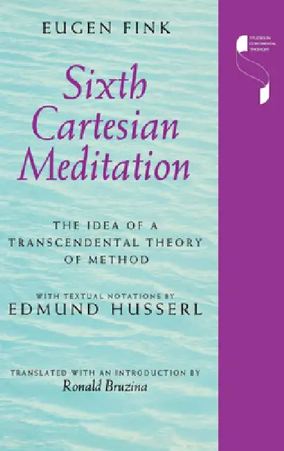 Sixth Cartesian Meditation (English, Eugen Fink)
