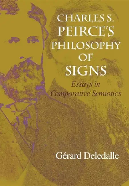 Charles S. Peirce S Philosophy of Signs (English, Gerard Deledalle)