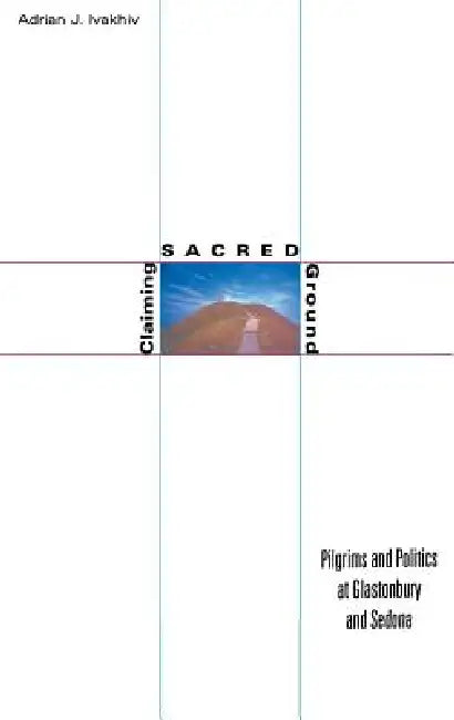 Claiming Sacred Ground (English, Adrian J. Ivakhiv)