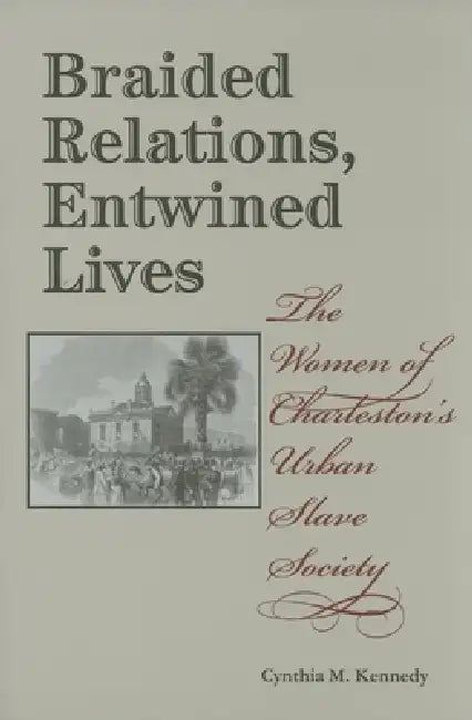 Braided Relations, Entwined Lives (English, Cynthia M. Kennedy)