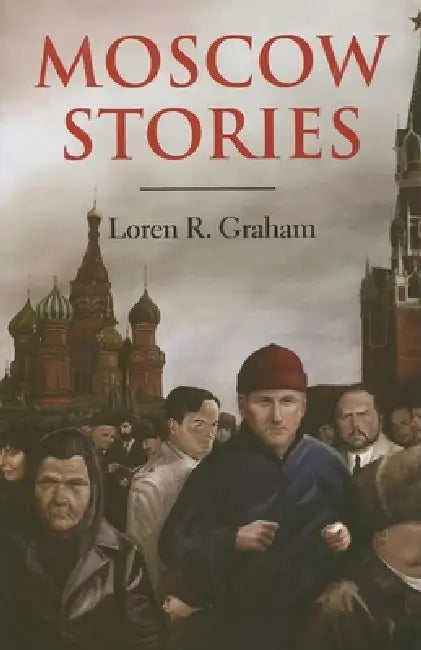 Moscow Stories (English, Loren R. Graham)