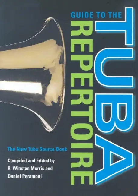 Guide to the Tuba Repertoire (English, R. Winston Morris | Daniel Perantoni)