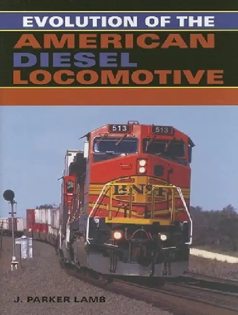 Evolution of the American Diesel Locomotive (English, J. Parker Lamb)