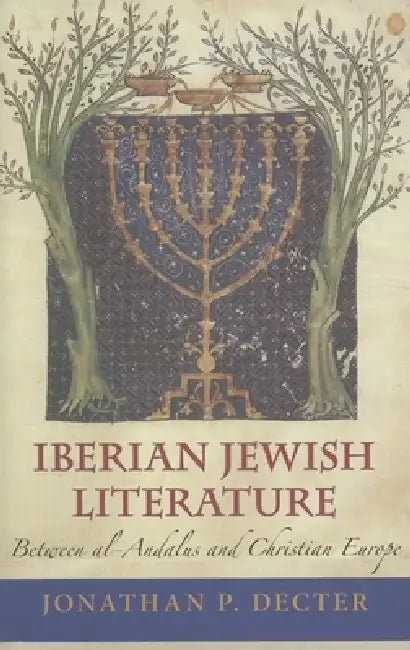 Iberian Jewish Literature (English, Jonathan P. Decter)