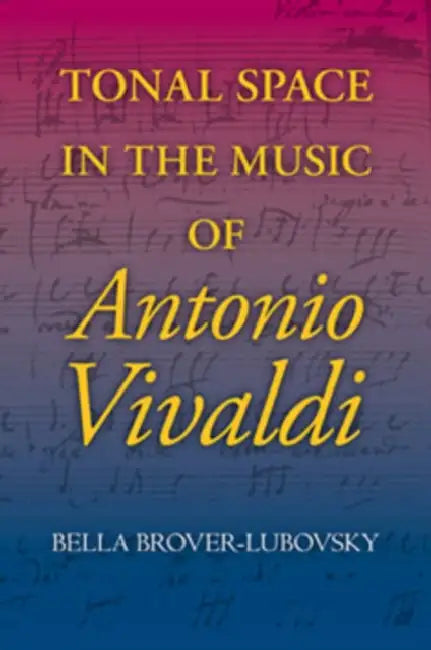 Tonal Space in the Music of Antonio Vivaldi (English, Bella Brover-Lubovsky)