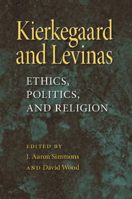 Kierkegaard and Levinas (English, Frank (University of Notre Dame) Reilly)
