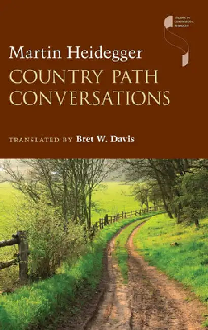 Country Path Conversations (English, Martin Heidegger | Bret W. Davis)