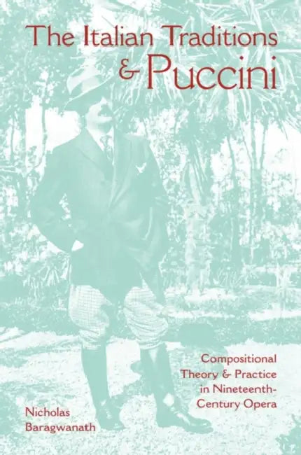 The Italian Traditions & Puccini (English, Nicholas Baragwanath)