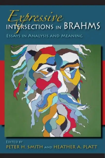 Expressive Intersections in Brahms (English, Heather Platt | Peter H. Smith)