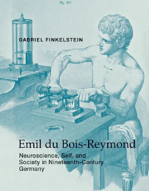 Emil Du Bois-Reymond (English, Gabriel Finkelstein)