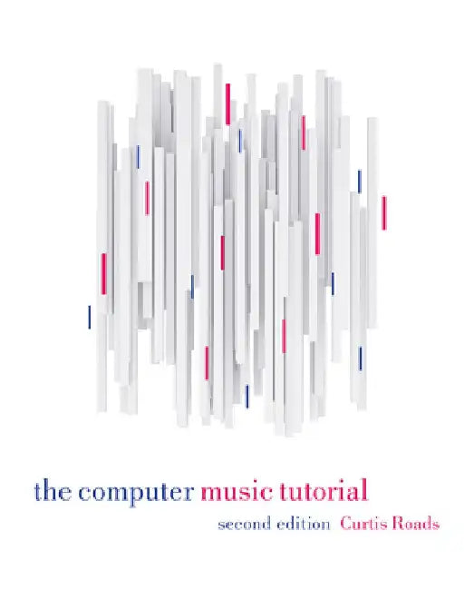 The Computer Music Tutorial, Second Edition (English, Curtis Roads)