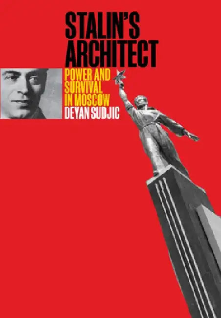 Stalin's Architect (English, Deyan Sudjic)