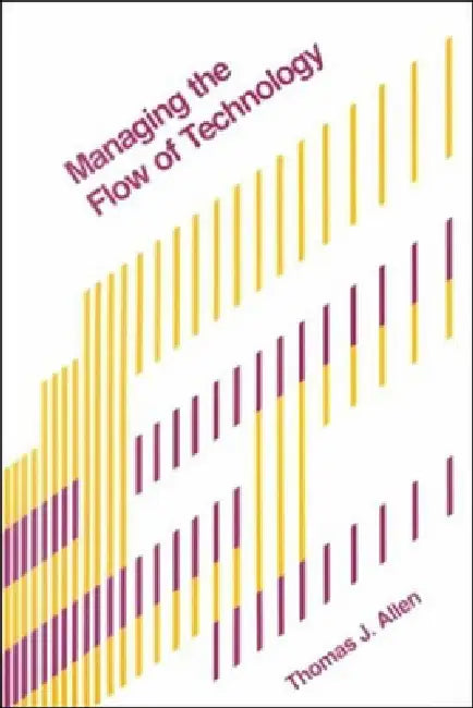 Managing the Flow of Technology (English, Thomas J. Allen)