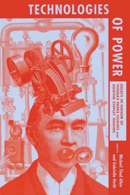 Technologies of Power (English, Michael Thad Allen | Gabrielle Hecht)