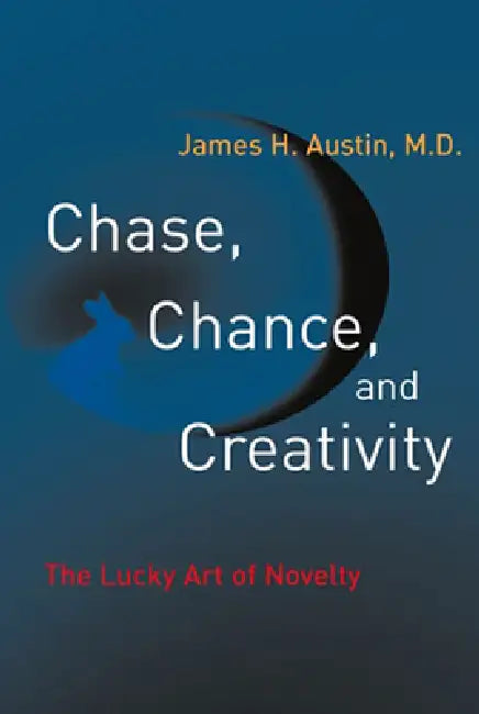 Chase, Chance, and Creativity (English, James H. Austin)
