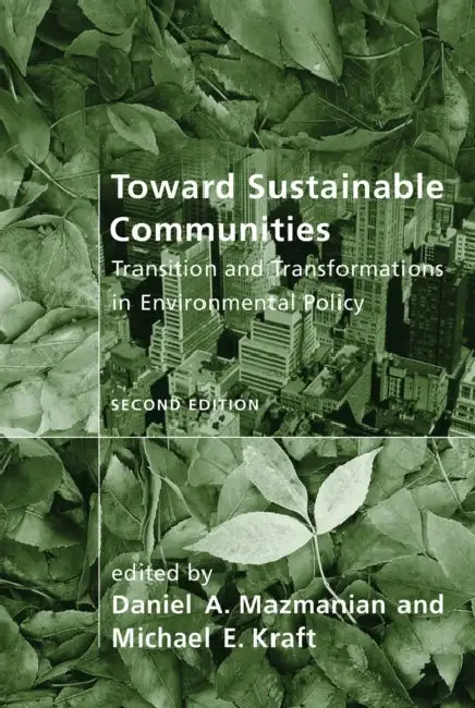 Toward Sustainable Communities, Second Edition (English, Daniel A. Mazmanian | Michael E. Kraft)