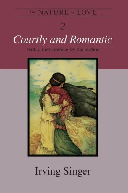 The Nature of Love, Volume 2 (English, Irving Singer)