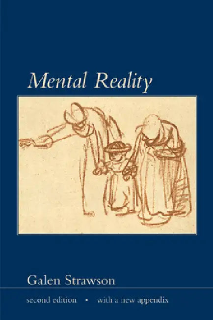 Mental Reality, second edition, with a new appendix (English, Galen Strawson)