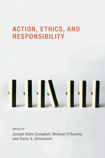 Action, Ethics, and Responsibility (English, Joseph Keim Campbell | Michael O'Rourke | Harry S. Silverstein)