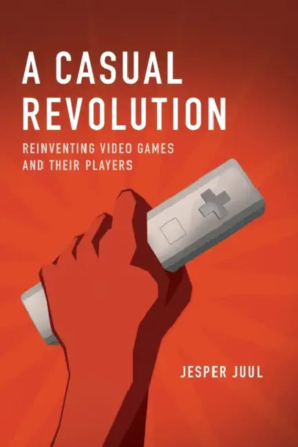 A Casual Revolution (English, Jesper Juul)
