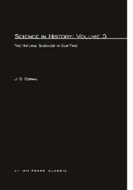 Science In History, Volume 3 (English, J. D. Bernal)