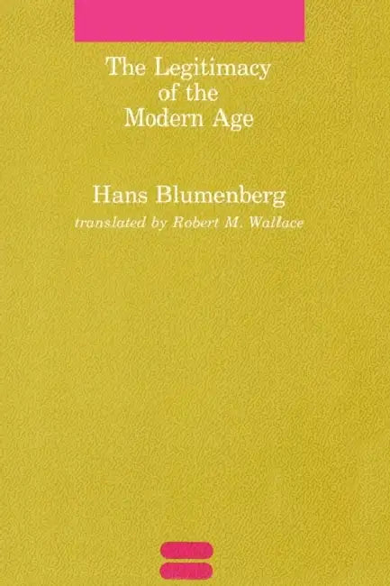 The Legitimacy of the Modern Age (English, Hans Blumenberg | Robert M. Wallace)