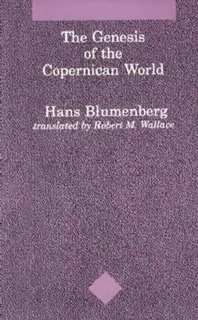 The Genesis of the Copernican World (English, Hans Blumenberg | Robert M. Wallace)