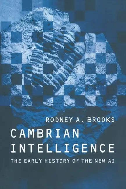 Cambrian Intelligence (English, Rodney A. Brooks)