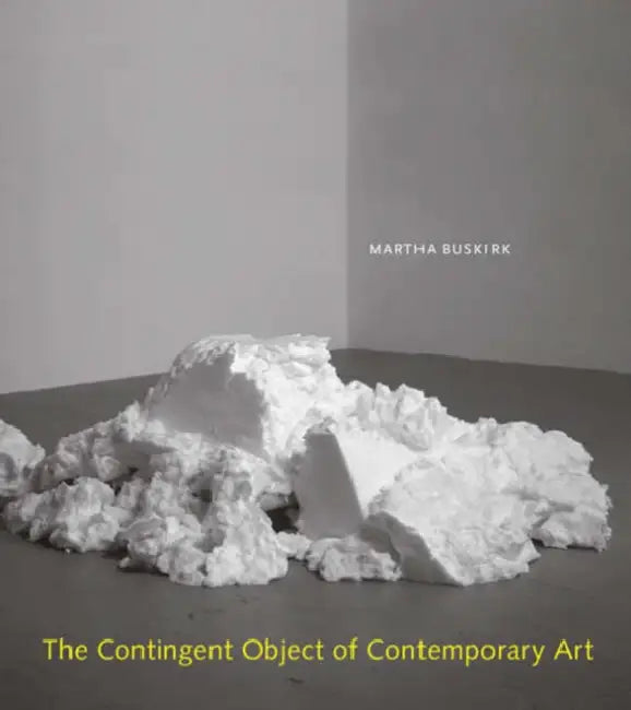 The Contingent Object of Contemporary Art (English, Martha Buskirk)