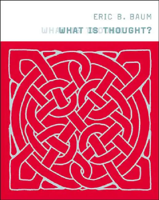What Is Thought? (English, Eric B. Baum)