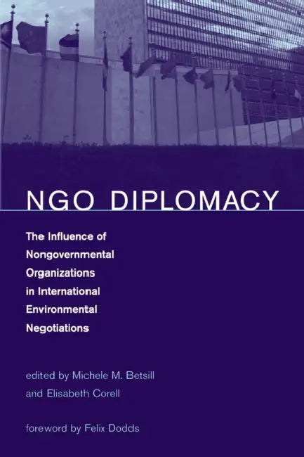 NGO Diplomacy (English, Michele M. Betsill | Elisabeth Corell | Felix Dodds)