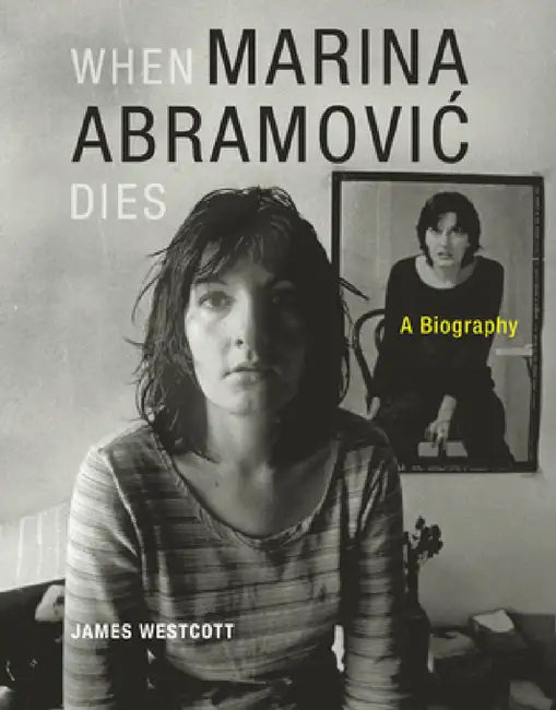 When Marina Abramovic Dies (English, James Westcott)