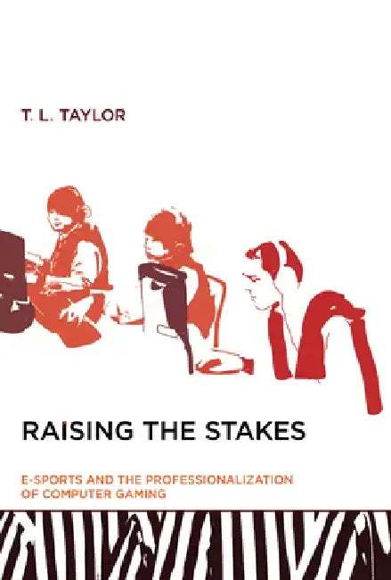 Raising the Stakes (English, T. L. Taylor)