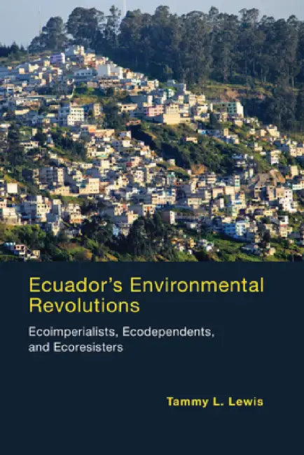 Ecuador's Environmental Revolutions (English, Tammy L. Lewis)