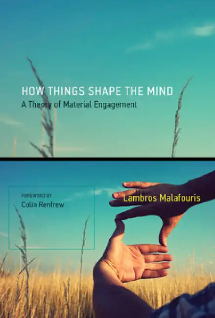 How Things Shape the Mind (English, Lambros Malafouris | Colin Renfrew)
