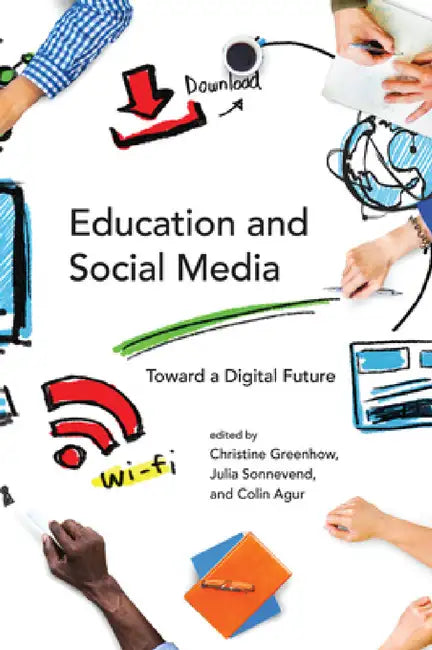 Education and Social Media (English, Christine Greenhow | Julia Sonnevend | Colin Agur)