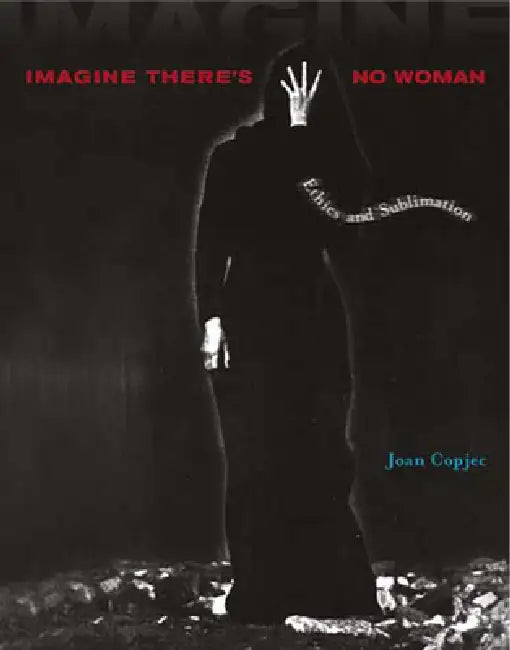 Imagine There's No Woman (English, Joan Copjec)